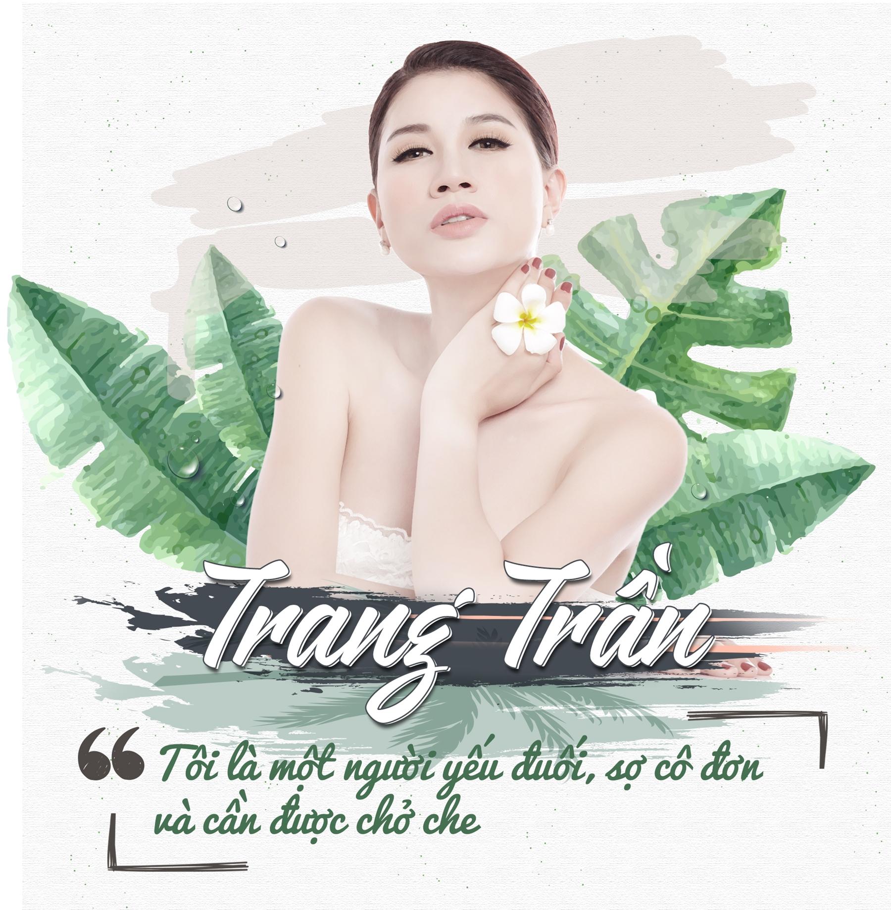 Trang Trần: 'Tôi là một người yếu đuối, sợ cô đơn và cần được chở che'