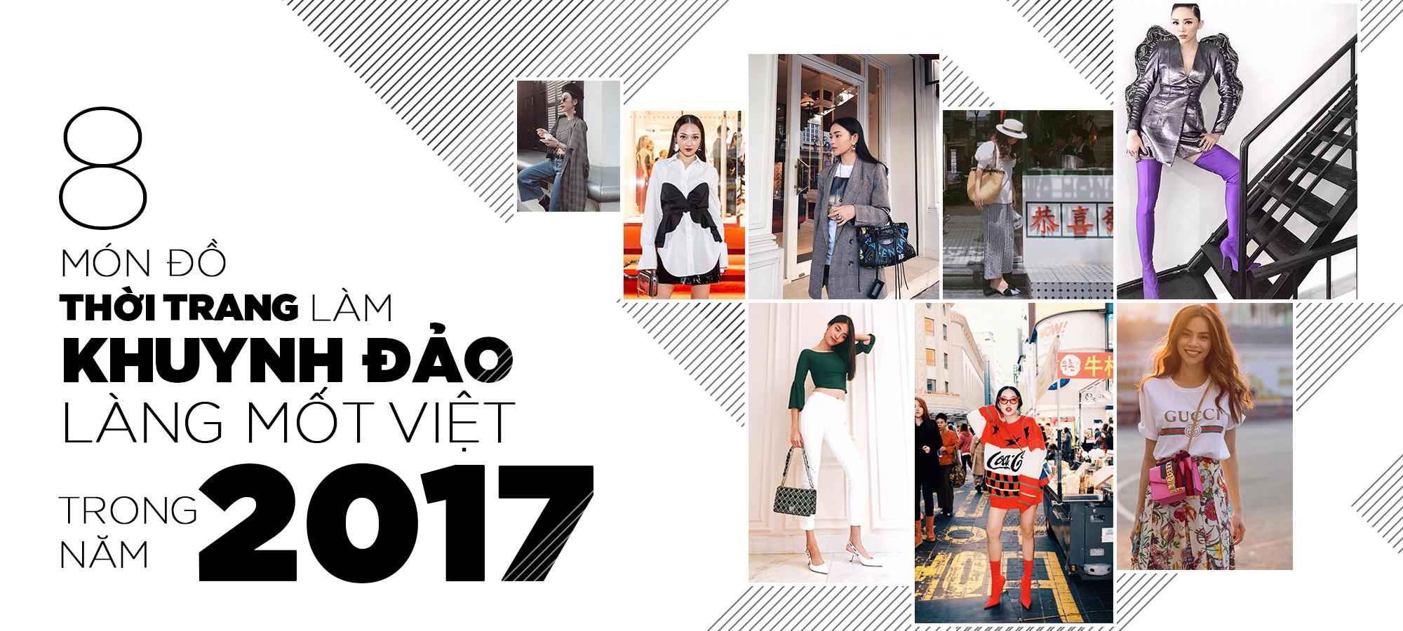 Đánh dấu 8 items thời trang 'khuynh đảo' làng mốt Việt Nam năm 2017