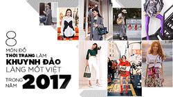 Đánh dấu 8 items thời trang 'khuynh đảo' làng mốt Việt Nam năm 2017