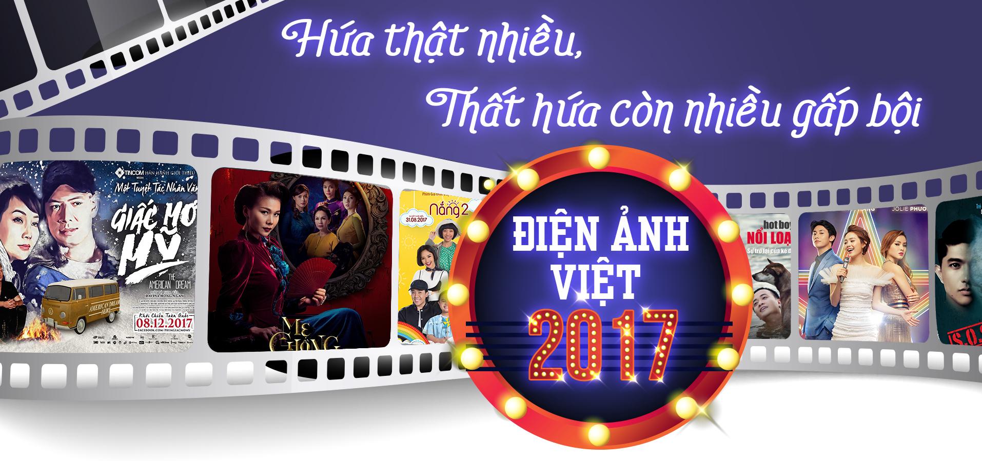 Điện ảnh Việt 2017 - Hứa thật nhiều, thất hứa còn nhiều gấp bội