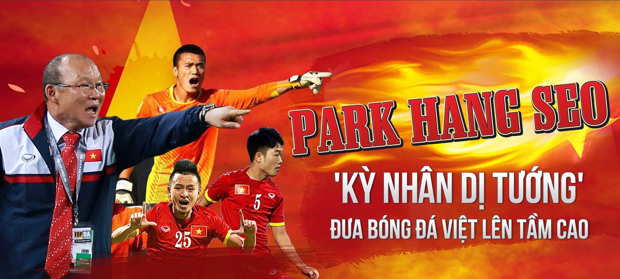Giải mã tướng số người viết sử vàng cho bóng đá Việt Nam - Park Hang Seo 'kỳ nhân dị tướng'