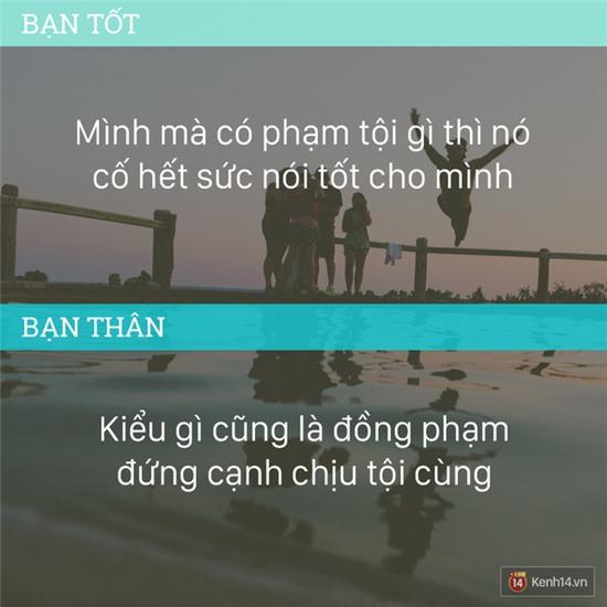 12 điểm khác biệt giữa một người bạn tốt và một đứa bạn thân - Ảnh 10.