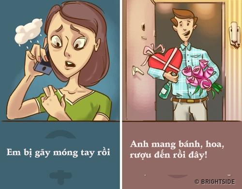 Những việc nhỏ nhặt nhất phụ nữ cũng kể với đàn ông, có vẻ rất nghiêm trọng ngay cả khi chỉ gẫy một cái móng tay. Nhưng đàn ông thì khác, họ sẽ chỉ kể khi họ làm rất nhiều việc cho vợ như  mua hoa, quà, bánh và rượu vang về nhà.