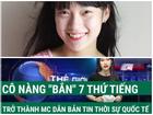 Đây là cô gái được dân mạng Việt nhắc tới nhiều nhất trong những ngày qua