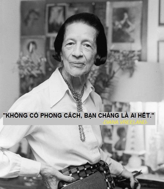 Diana Vreeland (1903-1989), nữ biên tập viên huyền thoại của thế kỷ 20, từng làm việc cho tạp chí Bazaar Harper (1937-1962) và Vogue (1963-1971).
Không chỉ khẳng định tên tuổi của mình, Diana Vreeland còn là người có công phát hiện nhiều người mẫu có tiềm năng, giúp họ trở thành những siêu mẫu đắt giá trong làng mốt thế giới, như Marisa Berenson - siêu mẫu được trả cát-sê cao nhất ở thập niên 1960; Jean Shrimpton - gương mặt của thập niên 1960.