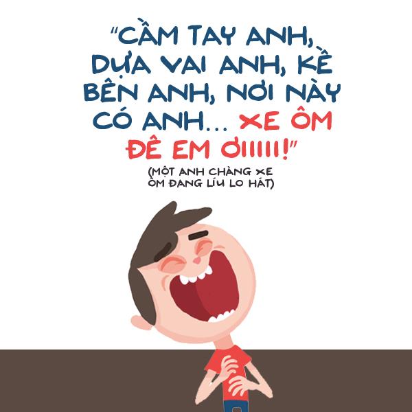 2. Với các anh xe ôm thì đúng là "Nơi nào (cũng) có anh" nhé. Phục hết tận tình, hết mình…