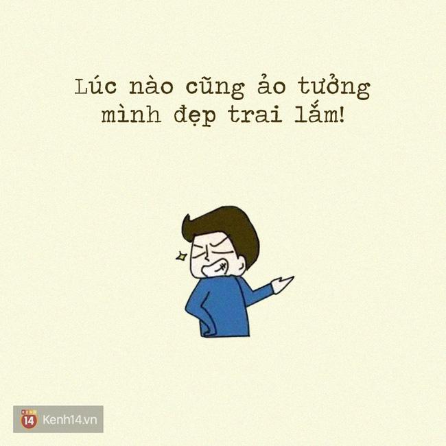 Có bạn gái xinh đồng nghĩa với việc tự lầm tưởng rằng bản thân cũng đẹp trai "không phải dạng vừa đâu", nếu không làm sao mà cua được người ta