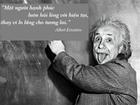 13 câu nói để đời của thiên tài Albert Einstein sẽ thay đổi cuộc đời bạn