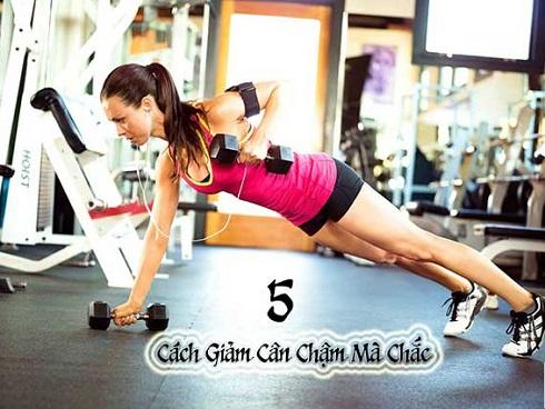 Top 5 cách giảm cân chậm mà chắc, đảm bảo không tăng cân trở lại