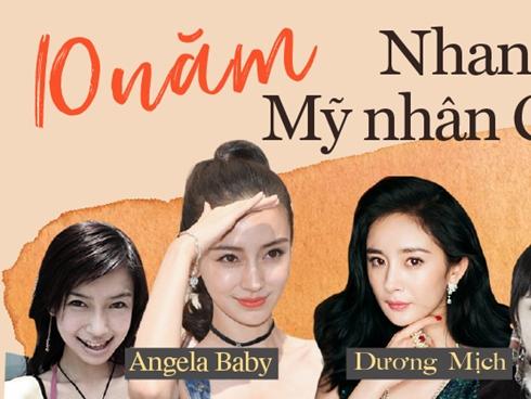 2007 - 2017: Nhan sắc loạt mỹ nhân hàng đầu Cbiz đã thay đổi như thế nào?