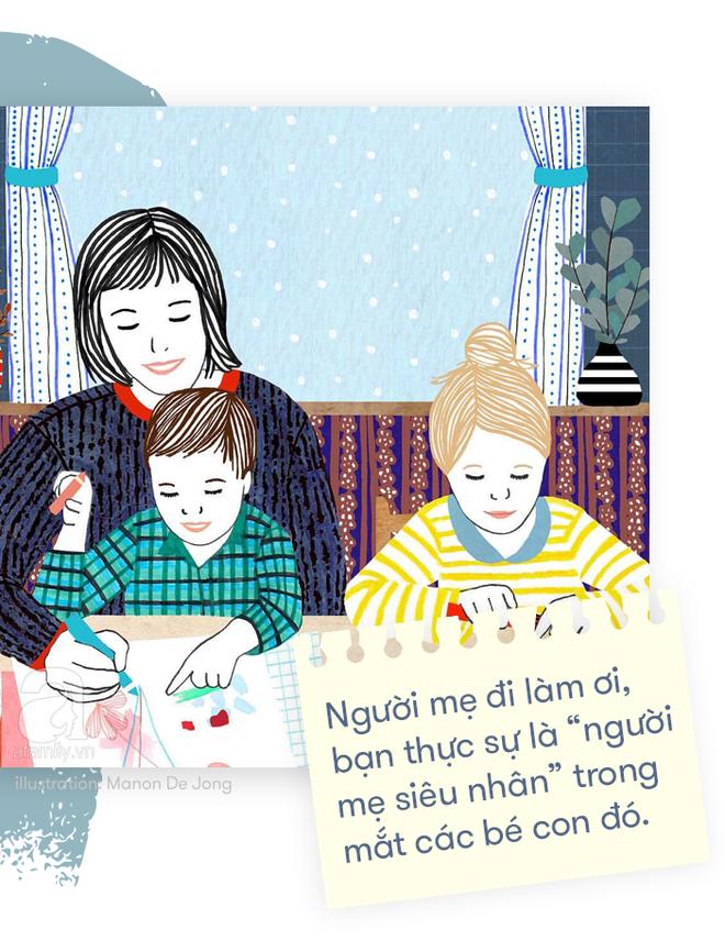 Tâm thư của một người mẹ nội trợ gửi đến người mẹ đi làm: 'Mình hiểu âu lo mà bạn đang gánh vác!'-3