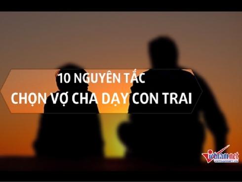 10 nguyên tắc chọn vợ cha dạy con trai khiến dân mạng thổn thức