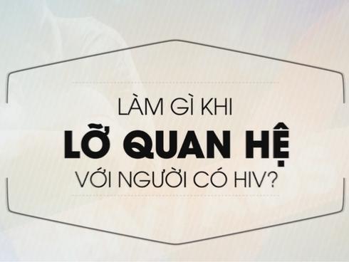 Hai việc cần làm ngay khi lỡ quan hệ với người nhiễm HIV