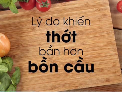 Lý do khiến thớt bẩn hơn bồn cầu