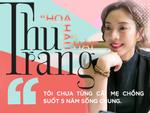 'Hoa hậu hài' Thu Trang lần đầu kể về mối duyên 'công chúa và chàng bụi đời' với Tiến Luật