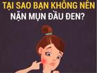 Nguy hại khôn lường khi nặn mụn đầu đen