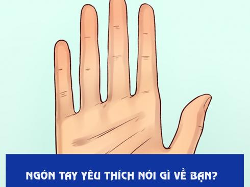 Trắc nghiệm: Ngón tay bạn thích nhất nói gì về tính cách bản thân?