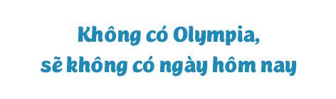 Đường lên đỉnh Olympia: Giấc mộng đổi đời cho giới trẻ Việt-6