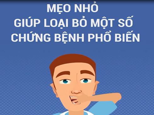 Mẹo đơn giản giúp điều trị các chứng bệnh phổ biến