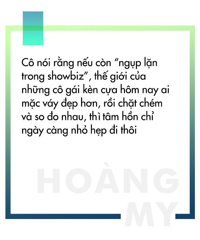 Hoàng My: Còn ngụp lặn trong showbiz, tâm hồn tôi chỉ nhỏ hẹp đi-1