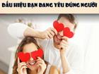 Dấu hiệu chứng tỏ bạn đã yêu đúng người, nhất định phải cưới mau kẻo lỡ