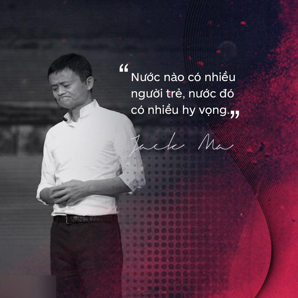 Loạt phát ngôn đầy cảm hứng của tỷ phú Jack Ma vừa gửi đến các bạn trẻ Việt Nam-4