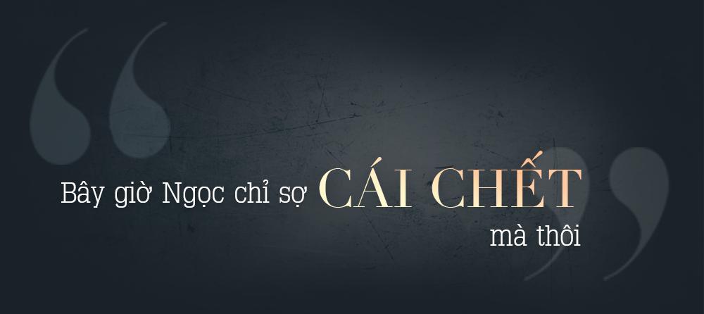 Gần 20 năm chịu nhiều đắng đót, giờ đây Giang Hồng Ngọc chỉ sợ duy nhất cái chết-4