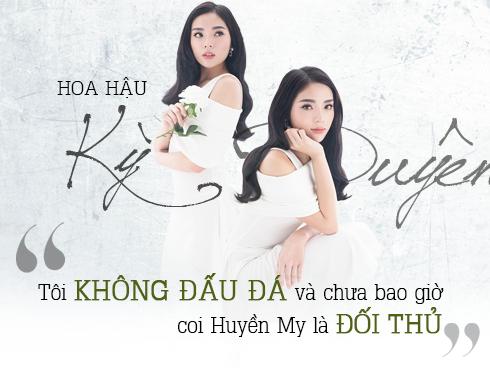 Hoa hậu Kỳ Duyên: 'Tôi không đấu đá và chưa bao giờ coi Huyền My là đối thủ'