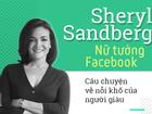 Giám đốc điều hành Facebook tới Việt Nam: Nữ tướng quyền lực và câu chuyện về nỗi khổ của những người phụ nữ giàu