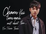 Noo Phước Thịnh giải thích lý do MV 'Chạm khẽ tim anh một chút thôi' bị gỡ khỏi Youtube