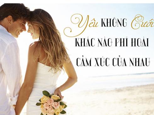 Yêu nhau là để cưới, đừng chỉ yêu nhau rồi để đó