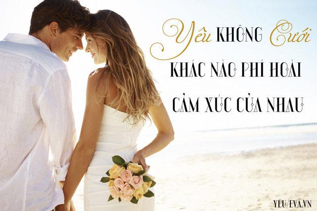 Yêu nhau là để cưới, đừng chỉ yêu nhau rồi để đó-1
