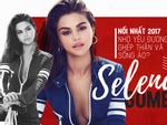 Selena Gomez: Nổi nhất 2017 nhờ yêu đương, ghép thận và sống ảo?