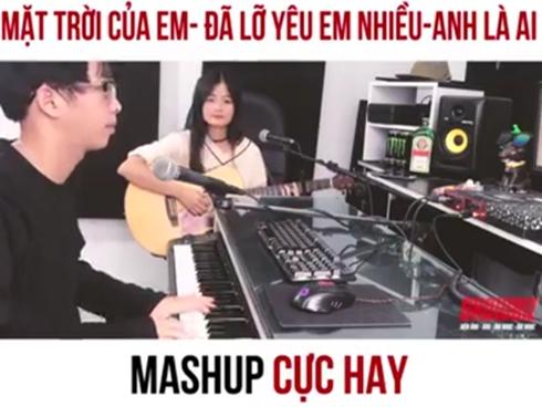 Mashup 'Đã lỡ yêu em nhiều - Mặt trời của em - Anh là ai' cực đỉnh khiến bạn quên luôn bản gốc