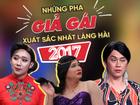Những pha giả gái xuất sắc nhất làng hài Việt Nam 2017