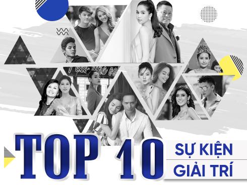 10 sự kiện giải trí 'gây bão thông tin' mạnh nhất showbiz Việt năm 2017