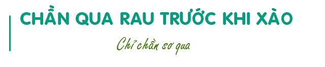 5 mẹo khiến rau, quả xào luôn xanh mướt, giòn ngon-3