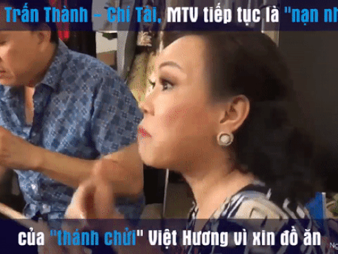 Lỡ miệng xin ăn, Chí Tài - MTV bị 'thánh chửi' Việt Hương mắng xối xả như tát nước