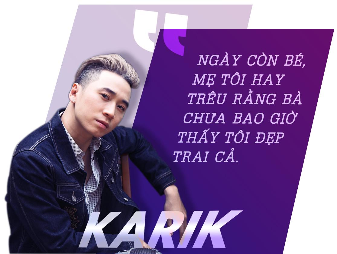 Karik - Thành công đến ngỡ ngàng khi quyết tâm dứt bỏ lời nguyền tình cũ-4