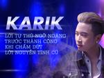 Chia tay Huyền Thương, Karik bật mí mẫu bạn gái là người điên điên trong showbiz Việt-4