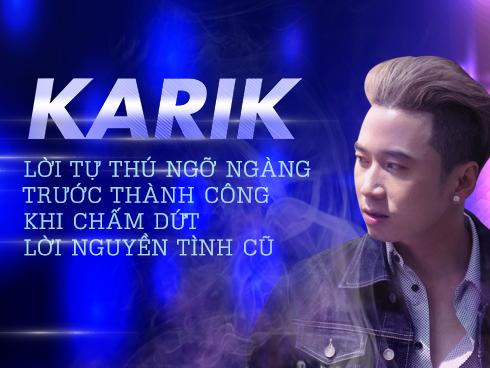 Karik - Thành công đến ngỡ ngàng khi quyết tâm dứt bỏ lời nguyền tình cũ