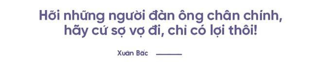 Xuân Bắc: Đừng bao giờ nhắc cái tên Tự Long trước mặt tôi nữa-10