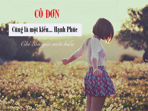 Con gái à, nếu chưa 30, hãy cứ bình tĩnh mà... độc thân!