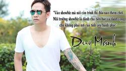 Sau Trang Trần, nam ca sĩ Duy Mạnh khẳng định: 'Vào showbiz mà nói còn trinh thì đứa nào thèm chơi'