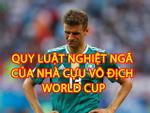 Quy luật 'nghiệt ngã' của các nhà vô địch World Cup