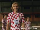 Croatia qua lời giới thiệu của Luka Modric và đồng đội
