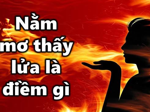 Những điềm báo tích cực cùng các cảnh báo khi bạn gặp giấc mơ về Lửa