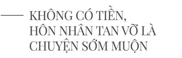 Hùng Thuận: Hôn nhân đổ vỡ, tôi trách bản thân không kiếm được tiền-10