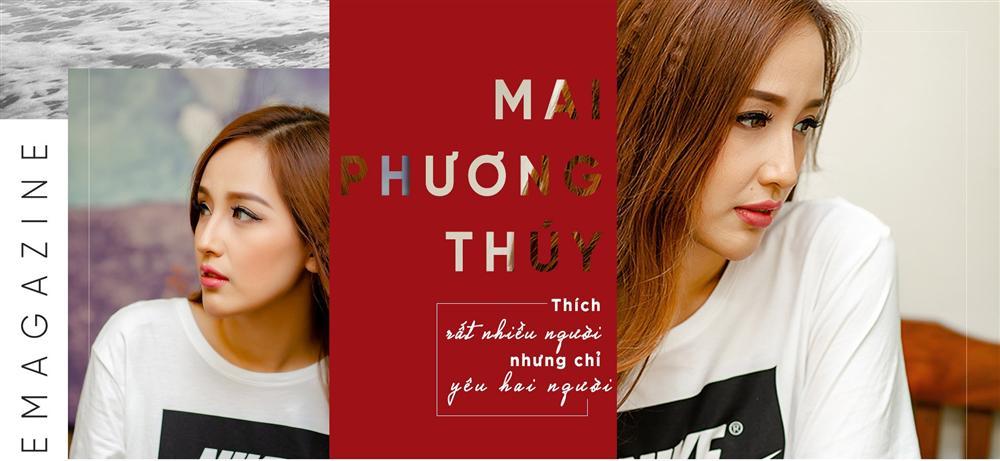 Mai Phương Thúy: Thích rất nhiều đàn ông nhưng chỉ yêu hai người-1