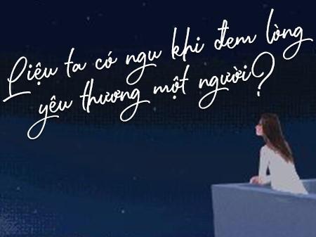 Liệu có phải là 'dại' khi đem lòng yêu thương một người?